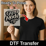Gym Mode Motivational Design DTF Transfer - InkMerge Heat Press Design