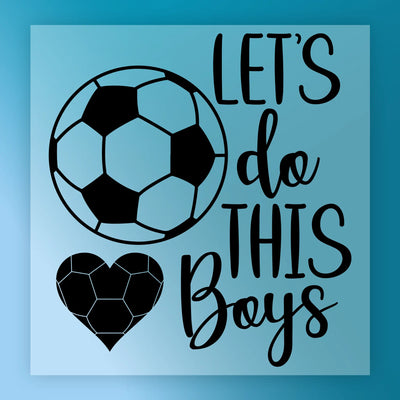 Let's Do This Boys - Ready to Press - InkMerge DTF Transfer