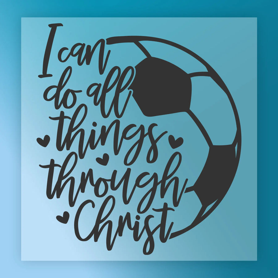 a soccer ball with the text "I can do all things through Christ" written on it.