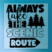 Always Take the Scenic Route Adventure DTF Transfer - InkMerge Heat Press Design