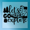 Let's Go Explore Adventure Design - Ready to Press - InkMerge DTF Transfer