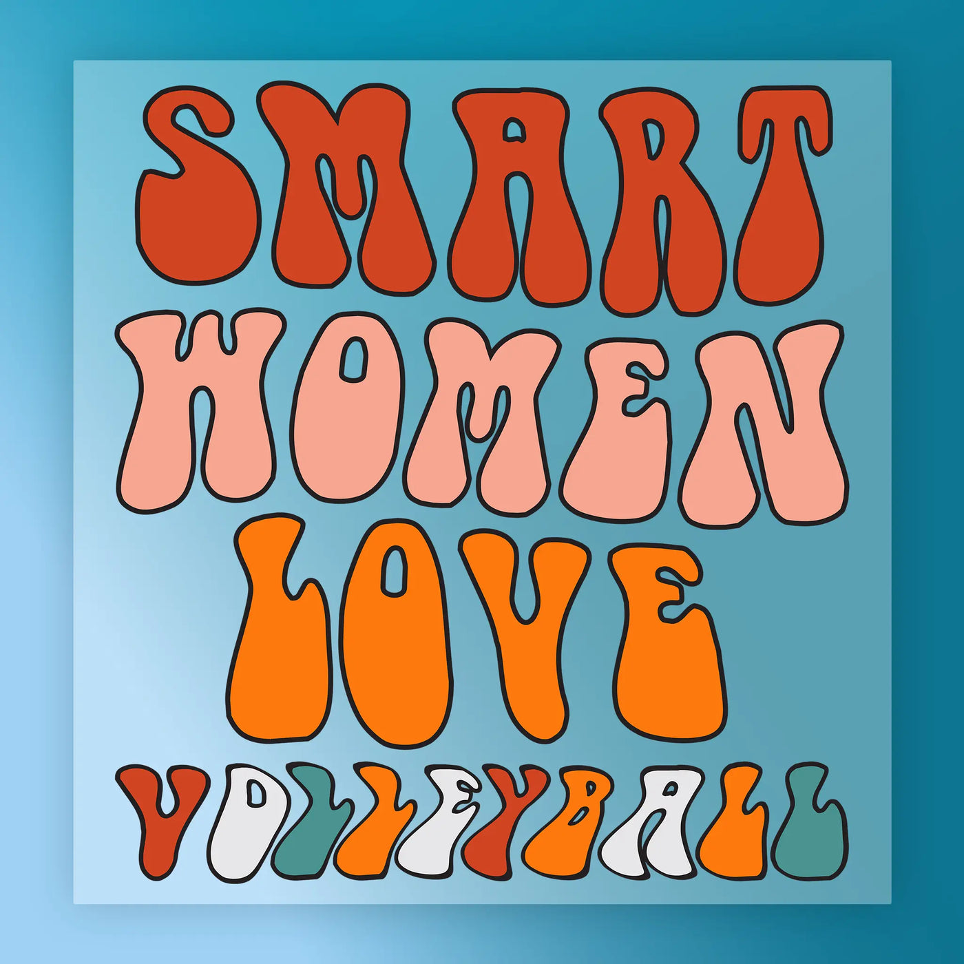the text "SMART WOMEN LOVE VOLLEYBALL" in a stylized font, with the words "SMART" and "WOMEN" in orange, "LOVE" in orange, and "VOLLEYBALL" in orange.