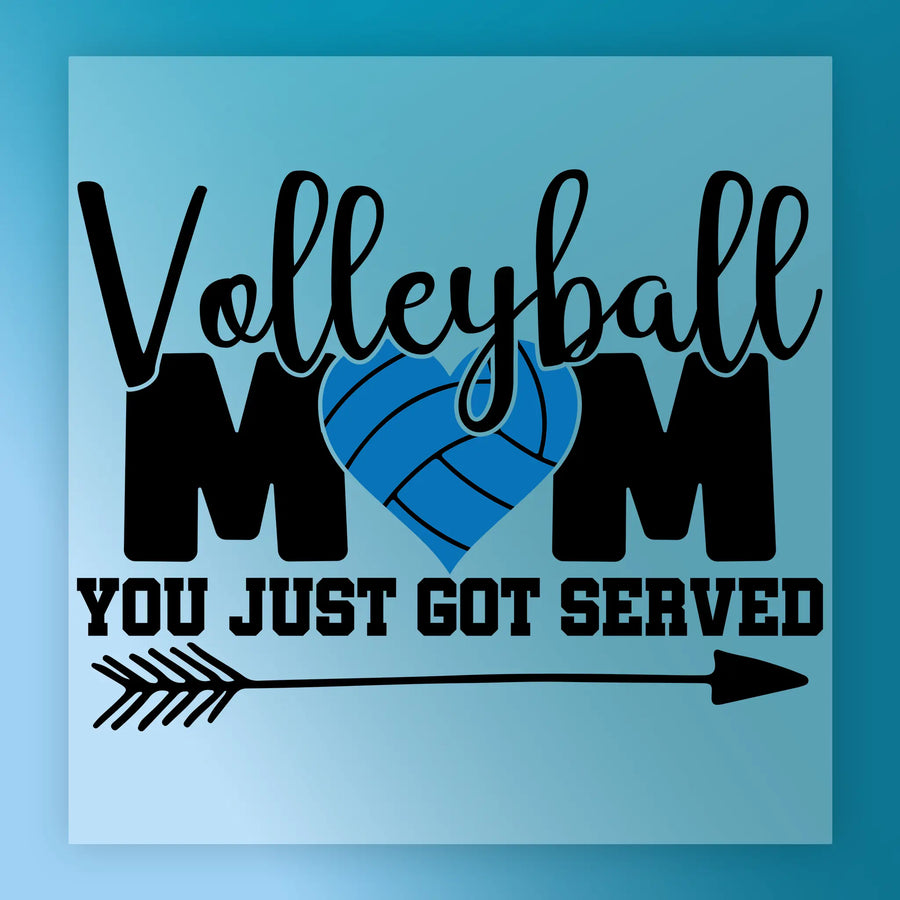 a graphic design with the text "Volleyball Mom You Just Got Served" and a volleyball graphic.