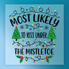 Most Likely to Kiss Under the Mistletoe - Ready to Press - InkMerge DTF Transfer