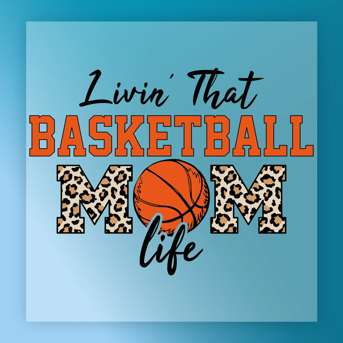Basketball Mom Leopard Print - Heat Press Ready