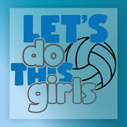 Let's Do This Girls Volleyball Team Spirit DTF Transfer - InkMerge Heat Press Design