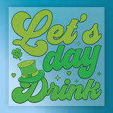 'Let's Day Drink' St Patrick's Day Design DTF Transfer - InkMerge Heat Press Design