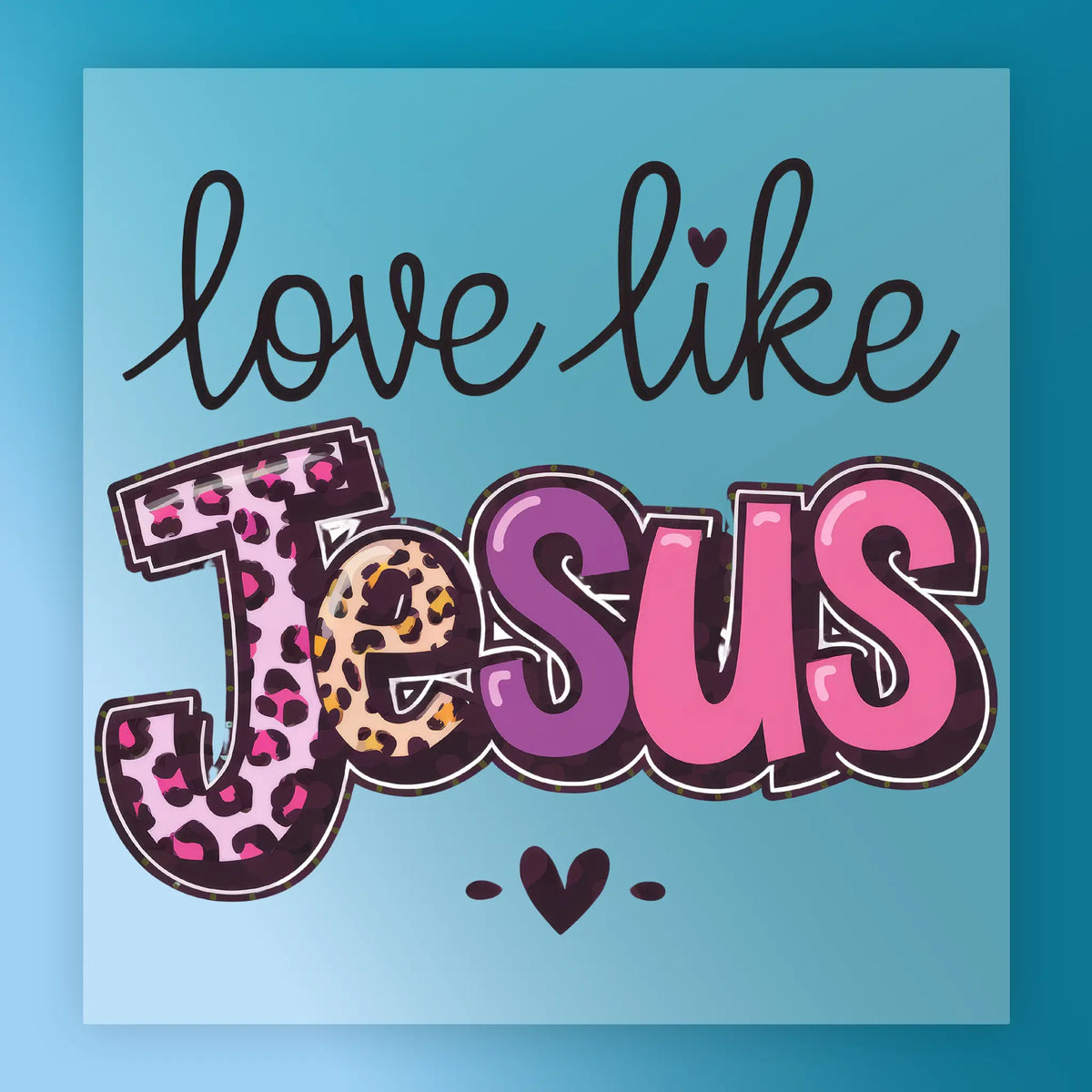 Love Like Jesus Leopard Pattern