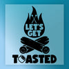Let's Get Toasted Campfire Design - Ready to Press - InkMerge DTF Transfer