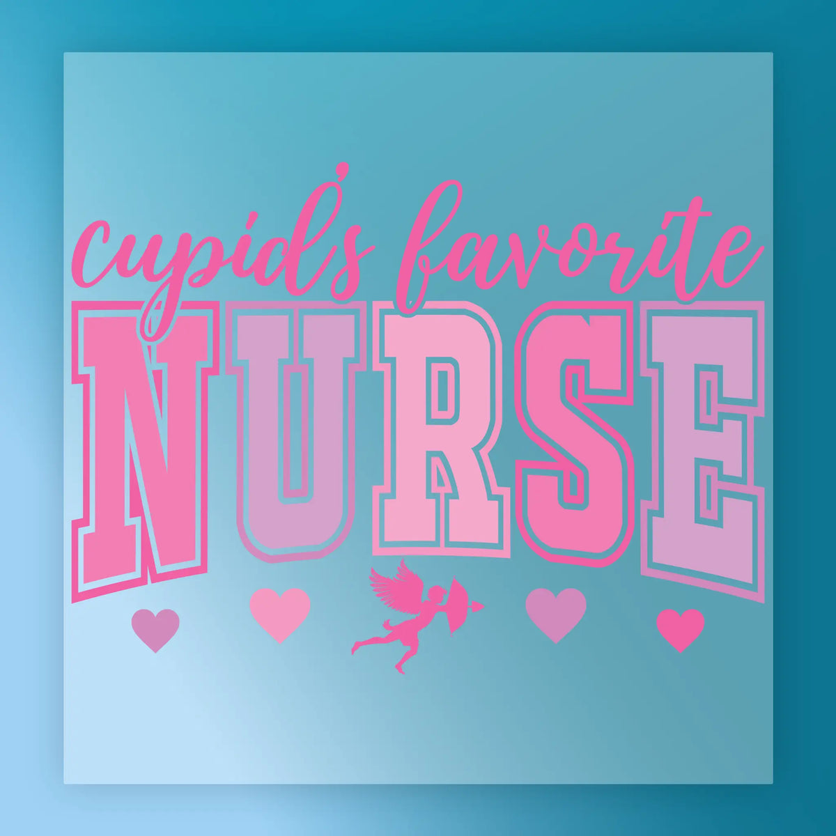 Cupid's Favorite Nurse DTF Transfer – 8-Pass Hot Peel Ready to Press