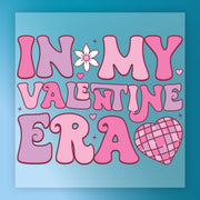'In My Valentine Era' Romantic Design DTF Transfer - InkMerge Heat Press Design