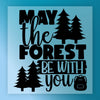 May the Forest Be With You - Ready to Press - InkMerge DTF Transfer