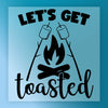 Let's Get Toasted Campfire Design - Ready to Press - InkMerge DTF Transfer