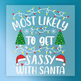 a Christmas-themed graphic with the text "MOST LIKELY TO GET SASSY WITH SANTA" and various Christmas-related elements such as a Christmas tree, Santa hat, and snowflakes.