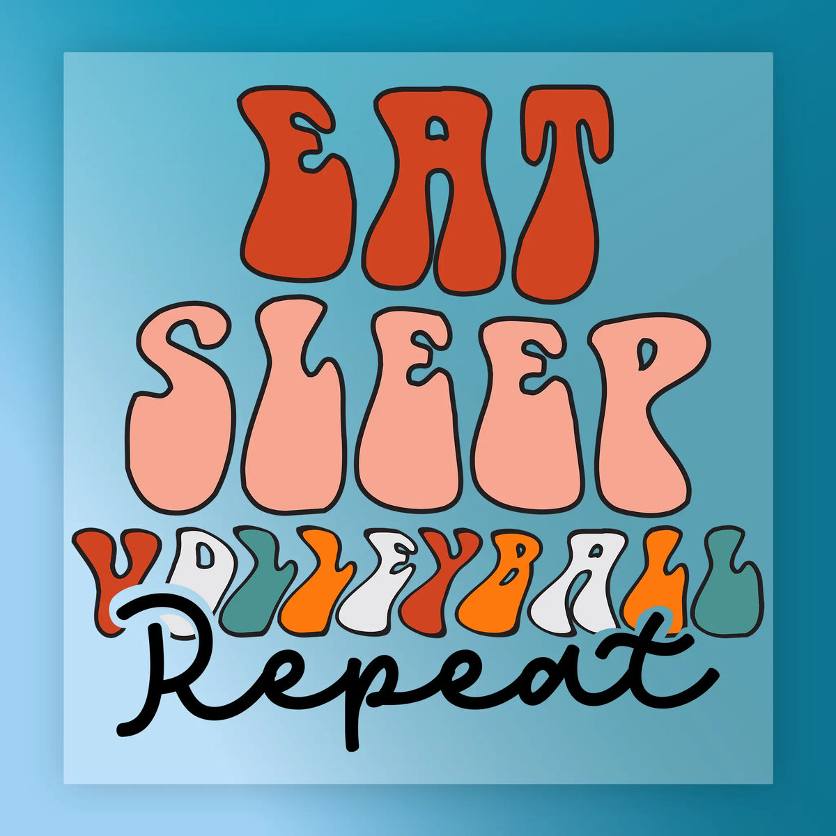 Eat Sleep Volleyball Repeat - Heat Press Ready