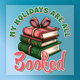 InkMerge's "My Holidays Are All Booked" design features three stacked books with festive patterns and a big bow, plus holiday text in green and red on a blue background—ideal for heat press or DTF transfer projects.