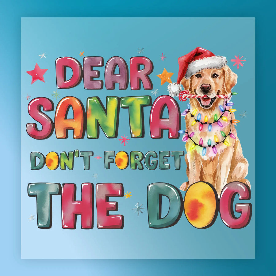 The Dear Santa Don't Forget The Dog Design by InkMerge features a golden retriever in a Santa hat with Christmas lights, sitting next to festive text on a blue background—ideal for holiday shirts or DTF transfers.