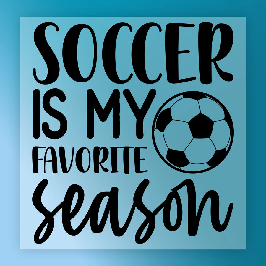 a text that reads "SOCCER IS MY FAVORITE SEASON" with a soccer ball graphic below it.