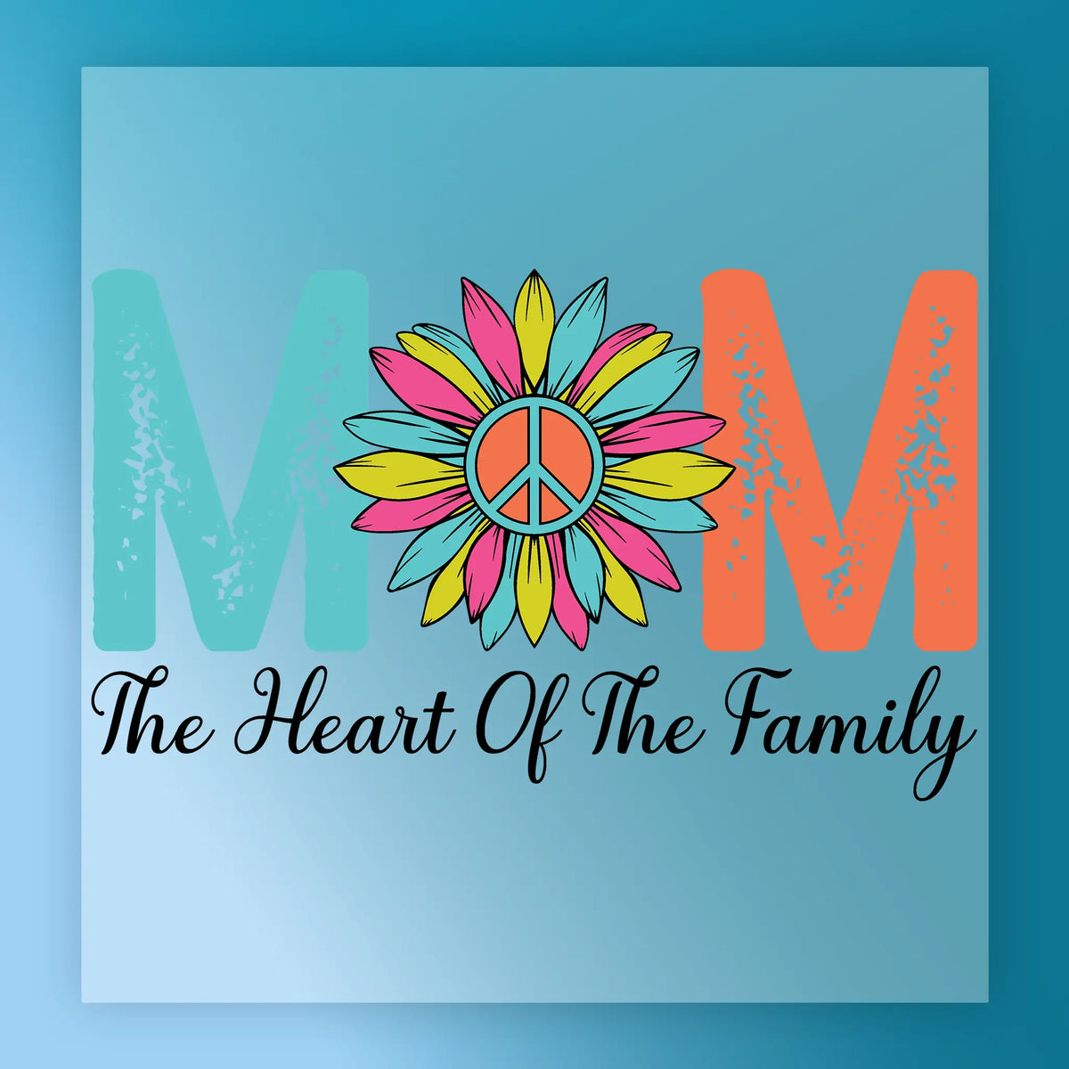 MOM The Heart Of The Family