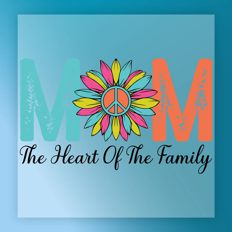 MOM The Heart Of The Family - Ready to Press - InkMerge DTF Transfer