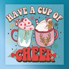 Have a Cup of Cheer Festive Design - Ready to Press - InkMerge DTF Transfer