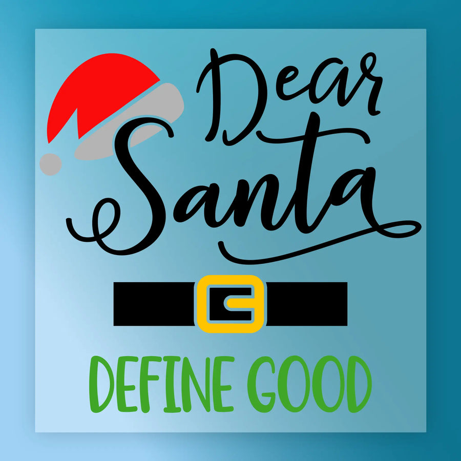 InkMerge's Dear Santa Define Good design features a blue square with a Santa hat, "Dear Santa" in cursive, a black belt with yellow buckle, and "DEFINE GOOD" in green—ideal for custom apparel using DTF transfers or screen printing.