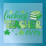 'Luckiest Teacher Ever' Design DTF Transfer - InkMerge Heat Press Design
