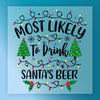 Most Likely To Drink Santa's Beer - Ready to Press - InkMerge DTF Transfer