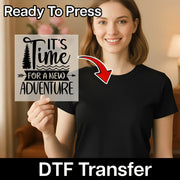 It's Time for a New Adventure DTF Transfer - InkMerge Heat Press Design