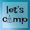 Let's Camp Tent Graphic Design - Ready to Press - InkMerge DTF Transfer