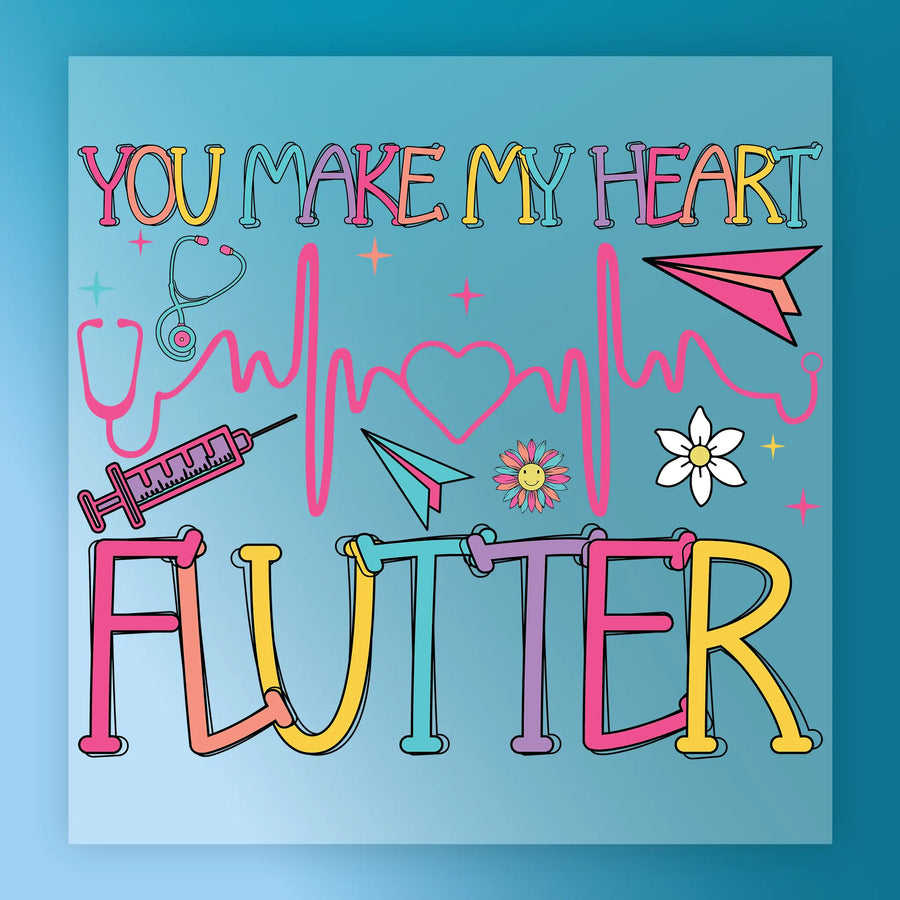 The image is a colorful and playful graphic with the text "You make my heart flutter" and various medical and floral elements.