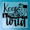 Keep It Wild Adventure Design - Ready to Press - InkMerge DTF Transfer