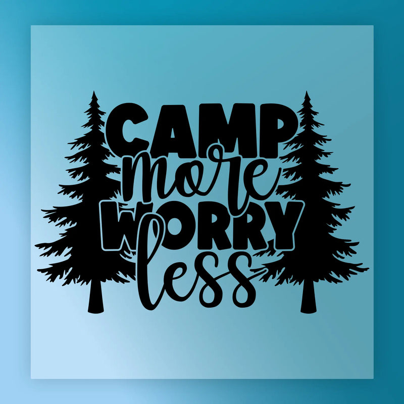 Camp More Worry Less Silhouette Design - Ready to Press - InkMerge DTF Transfer