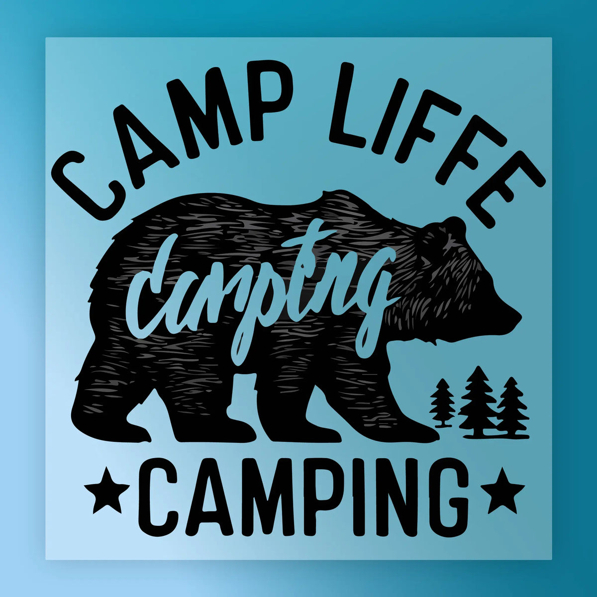 The Mama Bear Silhouette Design by InkMerge features “Camp Life” above and “Camping” below, with pine trees and stars on a blue background—ideal for custom apparel or DTF transfers, with “camping” across the bear’s body.