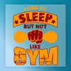 Sleep Gym Shirt Design  - Ready to Press - InkMerge DTF Transfer