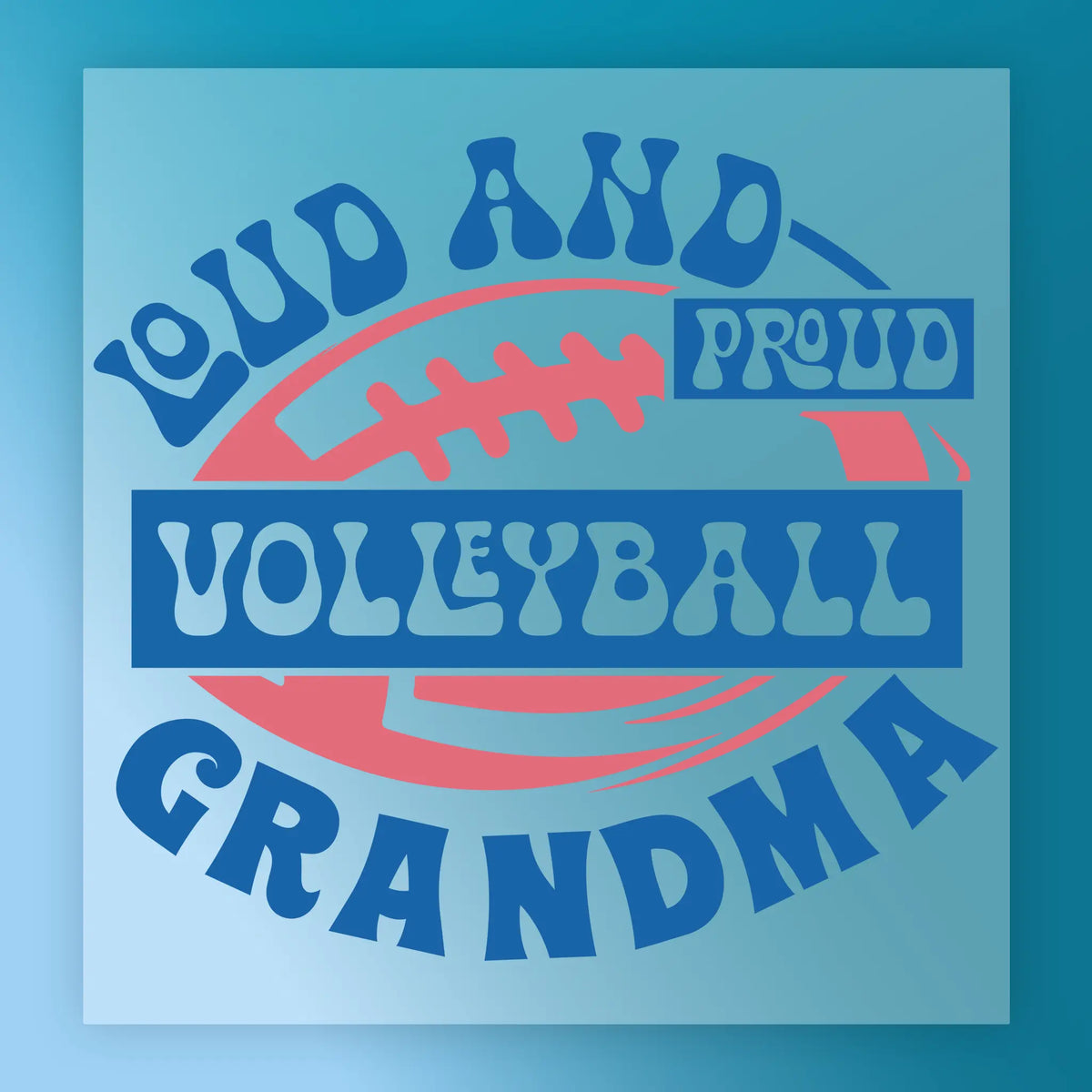 Loud and Proud Volleyball Grandma