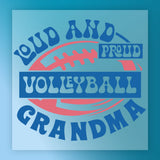 Loud and Proud Volleyball Grandma DTF Transfer - InkMerge Heat Press Design