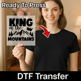 KING of the MOUNTAINS Design DTF Transfer - InkMerge Heat Press Design