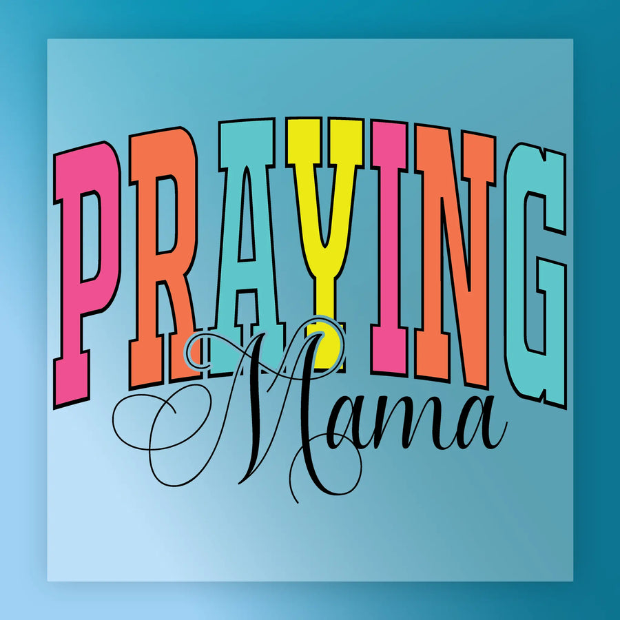 a colorful and stylized text that reads "PRAYING MAMA" in a decorative font.