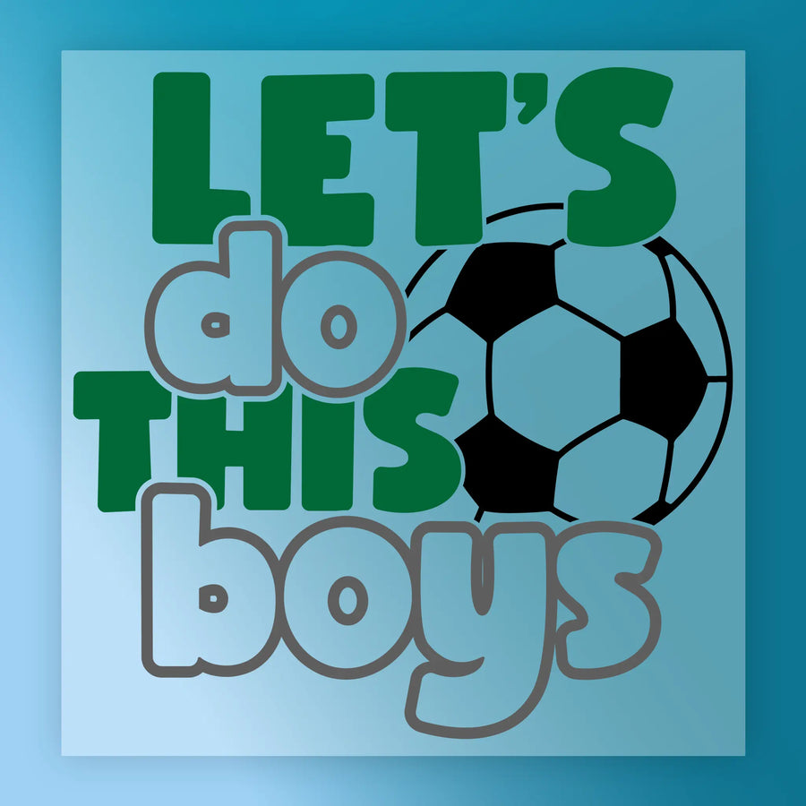 Let's Do This Boys Soccer Design DTF Transfer - InkMerge Heat Press Design