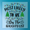 Most Likely To Be On The Naughty List Christmas Design - Heat Press Ready - InkMerge DTF Transfer