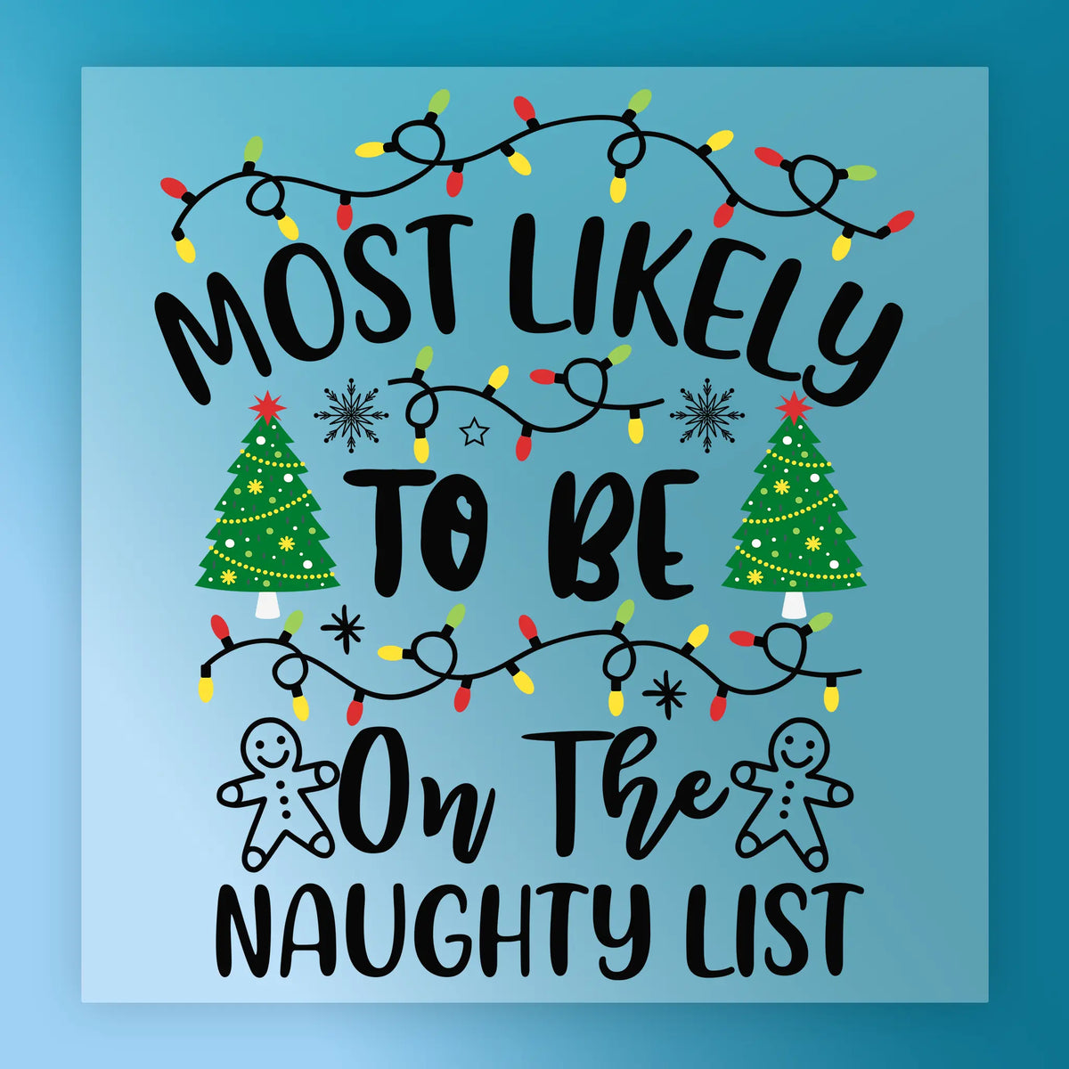 Most Likely To Be On The Naughty List Christmas Design