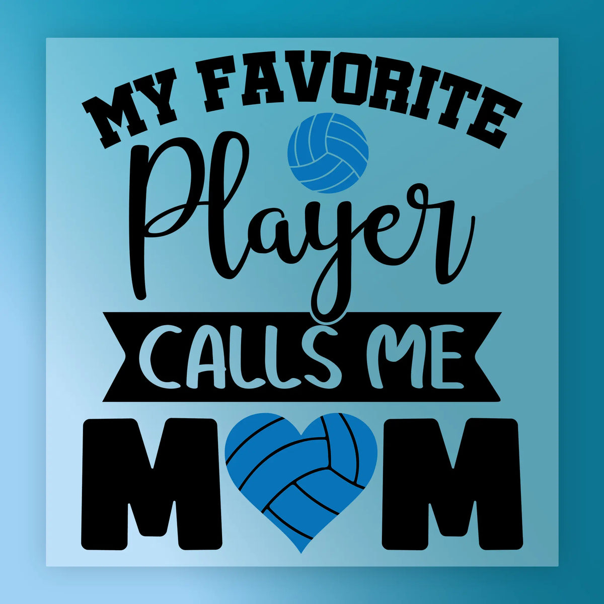 a graphic design with text and a volleyball graphic. The text reads "MY FAVORITE PLAYER CALLS ME MOM" and is accompanied by a volleyball graphic. The design is simple and straightforward, with no additional text or imagery.