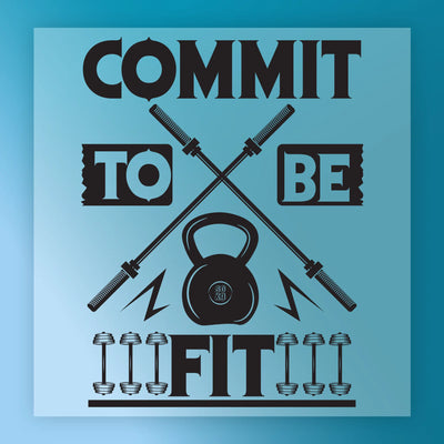 Commit To Be Fit Shirt Design - Ready to Press - InkMerge DTF Transfer