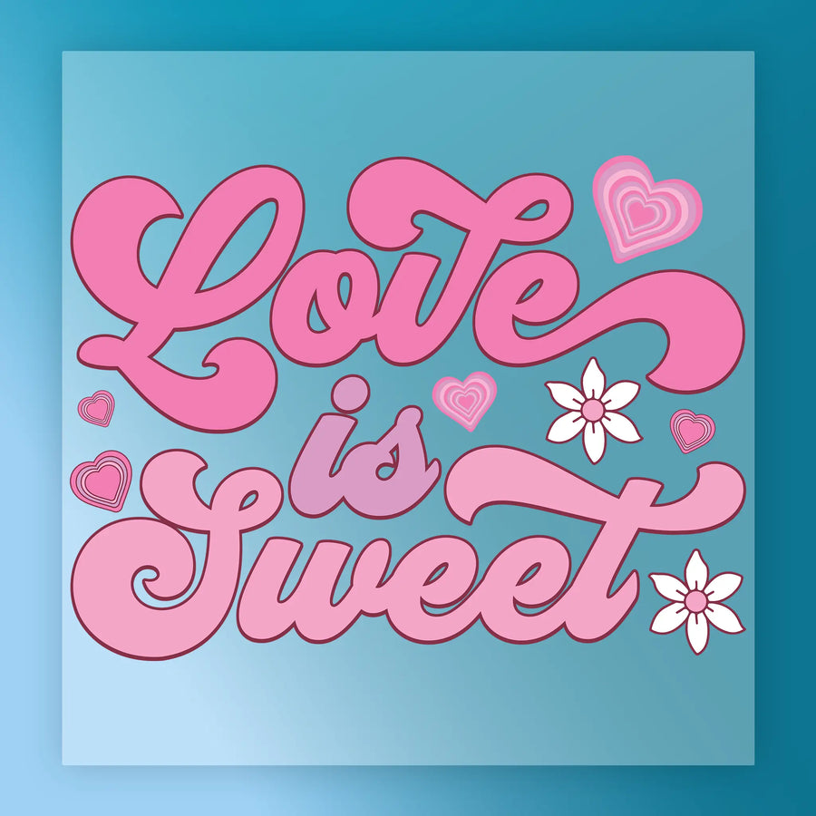 a pink text that reads "Love is Sweet" surrounded by pink hearts and white flowers.
