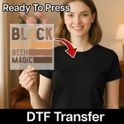 Black Girls Been Magic Empowerment DTF Transfer - InkMerge Heat Press Design