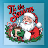 The Tis the Season Santa Claus Design by InkMerge features Santa holding hot chocolate, surrounded by holly, candy canes, and a gift, with “Tis the Season” in bold red—ideal for DTF transfers or your next ugly sweater party!.