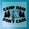 Camp Hair Don't Care Design - Ready to Press - InkMerge DTF Transfer