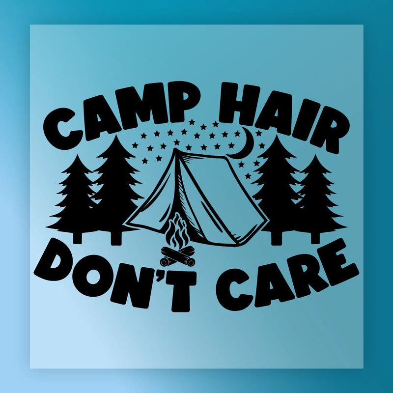 Camp Hair Don't Care Design - Ready to Press - InkMerge DTF Transfer