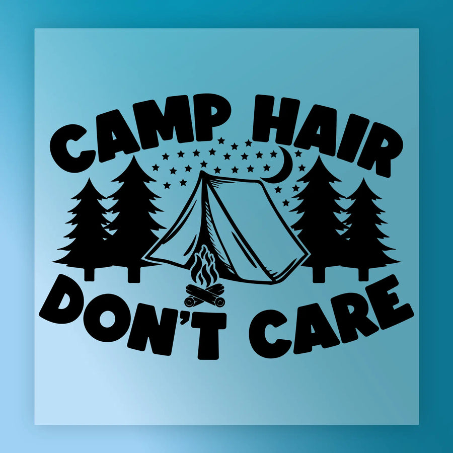 The Camp Hair Don't Care Design by InkMerge features a black silhouette of a tent, campfire, trees, moon, and stars with bold text on light blue—ideal for heat press with premium DTF film or your next DTF transfer project.